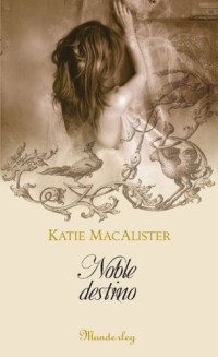 Katie Macalister — (Noble 02) Noble Destino