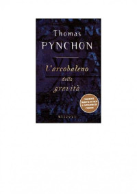 Thomas Pynchon — L'arcobaleno della gravità