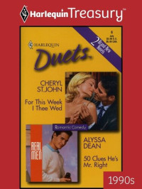 Cheryl St.John; Alyssa Dean — For This Week I Thee Wed & 50 Clues He's Mr. Right