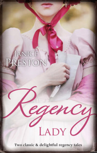 Janice Preston — Regency Lady: Mary And The Marquis & From Wallflower To Countess