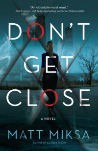 Matt Miksa — Don't Get Close