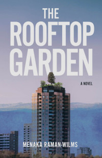 Menaka Raman-Wilms — The Rooftop Garden