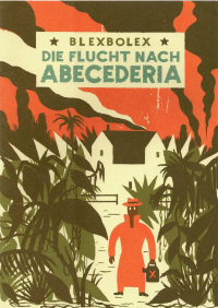 Blexbolex — Die Flucht nach ABECEDERIA