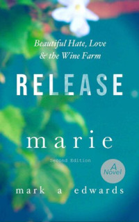 Mark A Edwards — Release Marie