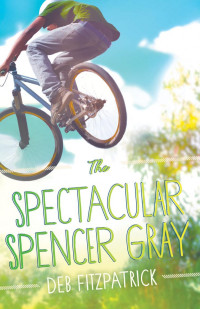 Fitzpatrick Deb — The Spectacular Spencer Gray