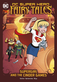 Laurie S. Sutton — Supergirl and the Cinder Games