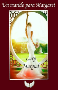 Lury Margud — Un Marido para Margaret