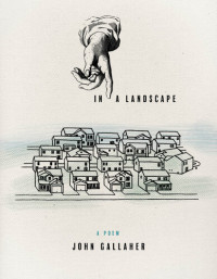 John Gallaher — In a Landscape