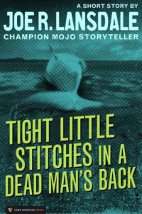 Lansdale, Joe R — Tight Little Stitches in a Dead Man's Back