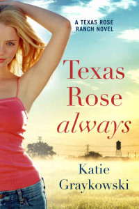 Graykowski Katie — Texas Rose Always