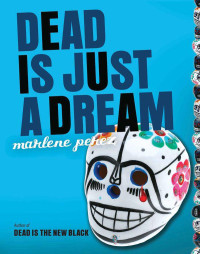 Perez, Marlene Schmudlach — Dead Is Just a Dream