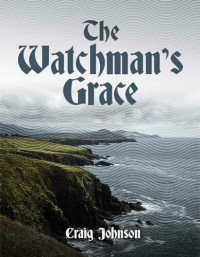 Craig Johnson — The Watchman's Grace