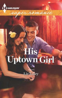 Talley Liz — His Uptown Girl