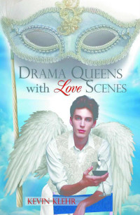 Klehr Kevin — Drama Queens with Love Scenes