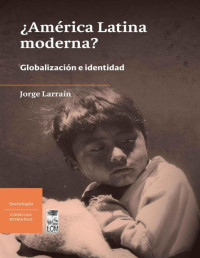 Larraín Jorge — América Latina moderna?