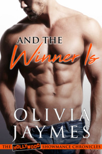 Olivia Jaymes — And the Winner is (The Hollywood Showmance Chronicles #5)