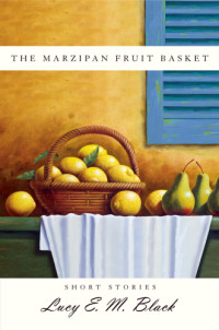 Lucy Black — The Marzipan Fruit Basket
