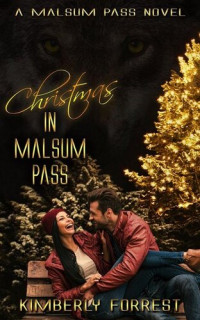 Kimberly Forrest — Christmas in Malsum Pass: A Malsum Pass Novel