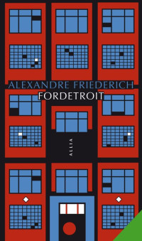 Alexandre Friederich — Fordetroit