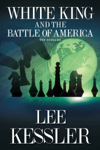 Kessler Lee — White King and the Battle of America: The Endgame