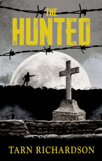 Tarn Richardson — The Hunted: The Darkest Hand Trilogy