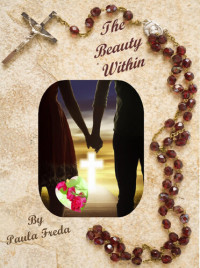 Paula Freda — The Beauty Within (Sequel to Blossoms in the Snow)