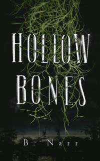 B. Narr — Hollow Bones