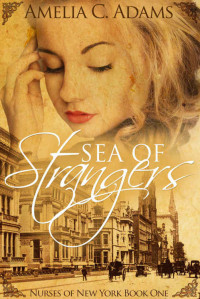 Amelia C. Adams — Sea of Strangers (Nurses of New York Book 1)