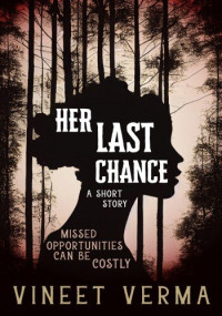 Vineet Verma — Her Last Chance