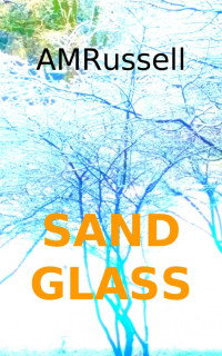 Russell, A M — Sand Glass