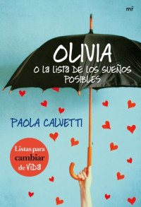 Paola Calvetti — Olivia O La Lista De Los Sueños Posibles