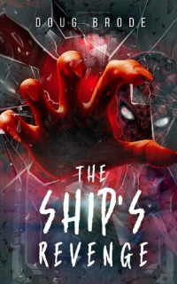 Doug Brode — The Ship's Revenge (The Ship Saga Book 2)