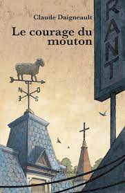 Claude Daigneault — Le Courage du Mouton