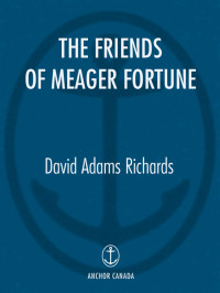 Richards, David Adams — The Friends of Meager Fortune