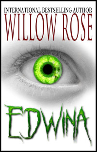 Willow Rose — Edwina