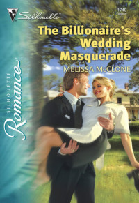 Melissa McClone — The Billionaire's Wedding Masquerade