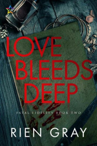 Rien Gray — Love Bleeds Deep