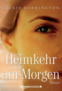 Alexis Harrington — Heimkehr am Morgen