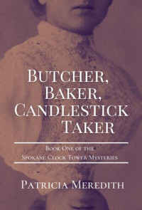 Patricia Meredith — Butcher, Baker, Candlestick Taker