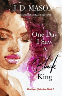 J. D. Mason — One Day I Saw a Black King