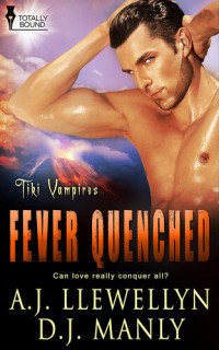 A.J. Llewellyn; D.J. Manly — Tiki Vampires: Fever Quenched