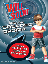 Zed Storm — Will Solvit and the Dreaded Droids