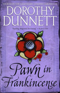 Dorothy Dunnett — Pawn in Frankincense (The Lymond Chronicles 4)