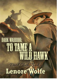 Wolfe Lenore — Dark Warrior- To Tame a Wild Hawk (b)