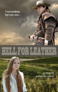 Yancey, Joshua Lee — Hell for Leather