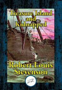 Robert Louis Stevenson — Treasure Island and Kidnapped