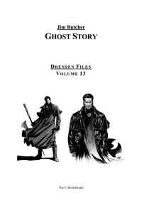 Jim Butcher — Ghost Story (The Dresden Files, #13)