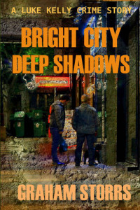 Graham Storrs — Bright City Deep Shadows