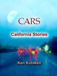 Ken Kuhlken — Cars: California Stories