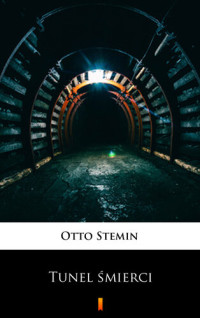 Otto Stemin — Tunel śmierci